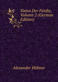Sixtus Der Funfte, Volume 2 (German Edition)