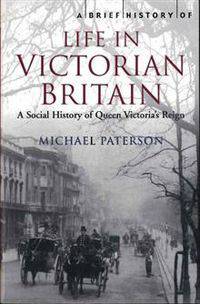 A Brief History of Life in Victorian Britain