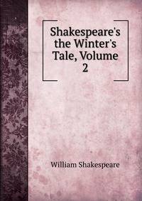 Shakespeare's the Winter's Tale, Volume 2