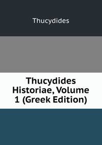 Thucydides Historiae, Volume 1 (Greek Edition)