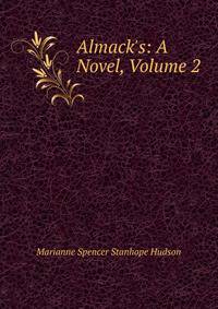 Almack's: A Novel, Volume 2