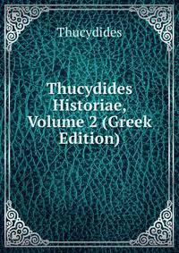 Thucydides Historiae, Volume 2 (Greek Edition)