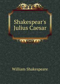 Shakespear's Julius Caesar