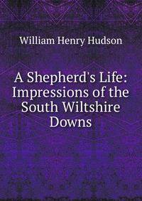 A Shepherd's Life: Impressions of the South Wiltshire Downs