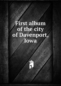 First album of the city of Davenport, Iowa