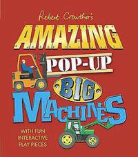 Robert Crowther's Amazing Pop-Up Big Machines