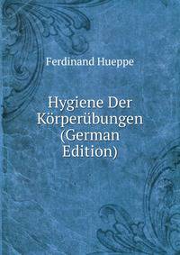 Hygiene Der Korperubungen (German Edition)