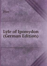 Lyfe of Ipomydon (German Edition)