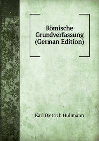 Romische Grundverfassung (German Edition)