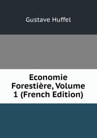 Economie Forestiere, Volume 1 (French Edition)