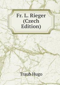 Fr. L. Rieger (Czech Edition)
