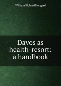 Davos as health-resort: a handbook