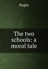 The two schools: a moral tale
