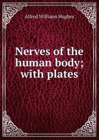 Nerves of the human body; with plates