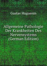 Allgemeine Pathologie Der Krankheiten Des Nervensystems (German Edition)