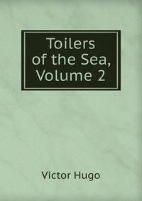 Toilers of the Sea, Volume 2