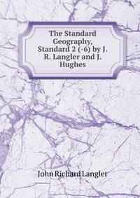 The Standard Geography, Standard 2 (-6) by J.R. Langler and J. Hughes