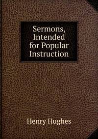 Sermons, Intended for Popular Instruction