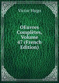 OEuvres Completes, Volume 47 (French Edition)
