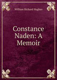 Constance Naden: A Memoir