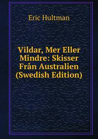 Vildar, Mer Eller Mindre: Skisser Fran Australien (Swedish Edition)