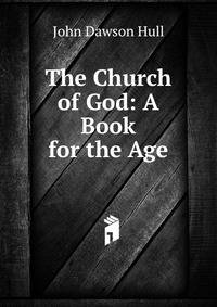 The Church of God: A Book for the Age