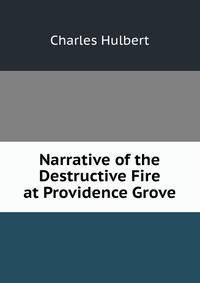 Narrative of the Destructive Fire at Providence Grove