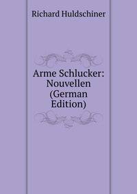 Arme Schlucker: Nouvellen (German Edition)