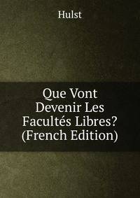 Que Vont Devenir Les Facultes Libres? (French Edition)