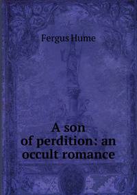 A son of perdition: an occult romance