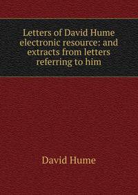 Letters of David Hume electronic resource: and extracts from letters referring to him