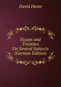 Essays and Treatises On Several Subjects (German Edition)