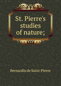 St. Pierre's studies of nature;
