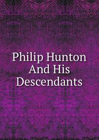 Philip Hunton And His Descendants