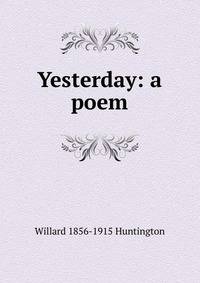 Yesterday: a poem