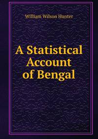 A Statistical Account of Bengal