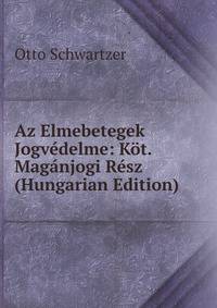 Az Elmebetegek Jogvedelme: Kot. Maganjogi Resz (Hungarian Edition)
