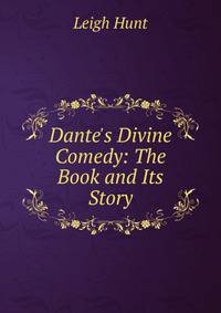 Dante's Divine Comedy: The Book and Its Story