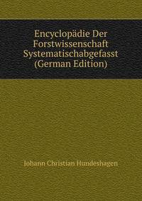 Encyclopadie Der Forstwissenschaft Systematischabgefasst (German Edition)