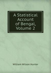 A Statistical Account of Bengal, Volume 2