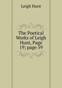 The Poetical Works of Leigh Hunt, Page 19; page 59