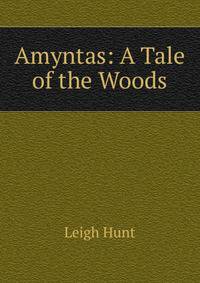 Amyntas: A Tale of the Woods