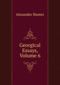 Georgical Essays, Volume 6
