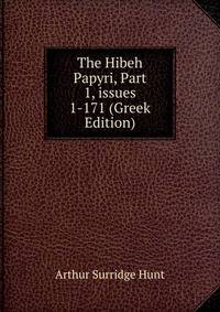 The Hibeh Papyri, Part 1, issues 1-171 (Greek Edition)