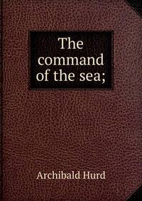 The command of the sea;