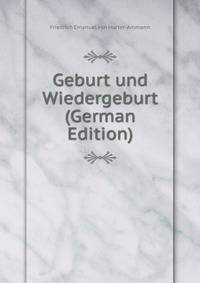 Geburt und Wiedergeburt (German Edition)