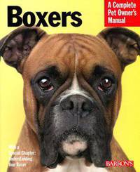 Boxers (Complete Pet Owner's Manual Series)