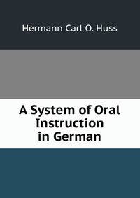 A System of Oral Instruction in German