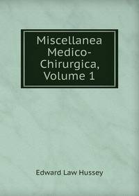 Miscellanea Medico-Chirurgica, Volume 1