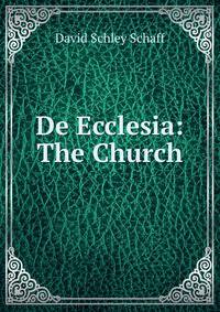 De Ecclesia: The Church
